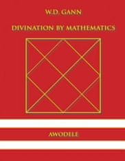 W.D. Gann: Divination By Mathematics