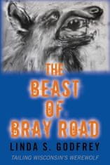 The Beast of Bray Road: Tailing Wisconsin's Werewolf