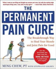 Permanent Pain Cure: The Breakthrough Way to Heal Your Muscle and Joint Pain for Good (PB)