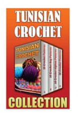 Tunisian Crochet: 15 Crochet Patterns + 10 Crochet Bag Patterns + 10 Crochet Afghan Patterns + 10 Crochet Patterns