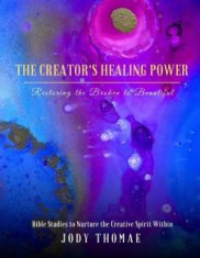 Creator's Healing Power-Restoring the Broken to Beautiful