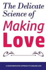 The Delicate Science of Making Love