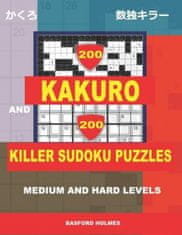 200 Kakuro and 200 Killer Sudoku puzzles. Medium and hard levels.: Kakuro 9x9 + 10x10 + 16x16 + 18x18 and Sumdoku 8x8 medium + 9x9 hard Sudoku puzzles