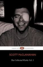 Collected Works of Scott McClanahan Vol. 1