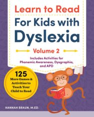 Learn to Read for Kids with Dyslexia, Volume 2: 125 More Games and Activities to Teach Your Child to Read