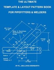 The Ultimate Template and Layout Pattern Book for Pipefitters and Welders