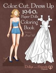 Color, Cut, Dress Up 1940s Paper Dolls Coloring Book, Dollys and Friends Originals: Vintage Fashion History Paper Doll Collection, Adult Coloring Page