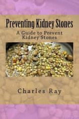 Preventing Kidney Stones: A Guide to Prevent Kidney Stones