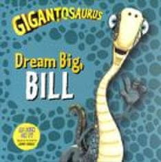 Gigantosaurus - Dream Big, BILL