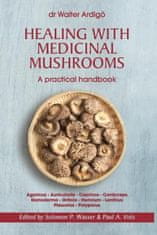 Healing with Medicinal Mushrooms. A practical handbook