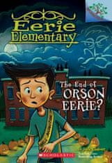End of Orson Eerie? A Branches Book (Eerie Elementary #10)