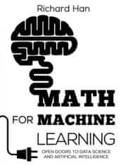 Math for Machine Learning: Open Doors to Data Science and Artificial Intelligence