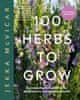 100 Herbs to Grow: A Comprehensive Guide to the Most Productive Herbs