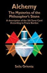 Alchemy ? The Mysteries of the Philosopher's Stone: Revelation of the 5th Tarot Card According to Franz Bardon