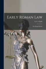 Early Roman Law: the Regal Period