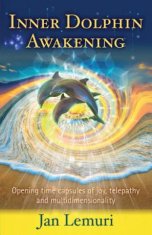Inner Dolphin Awakening: Opening Time Capsules of Joy, Telepathy and Multidimensionality