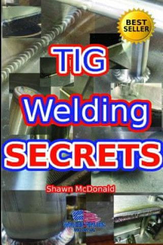 Tig Welding Secrets: An In-Depth Look At Making Aesthetically Pleasing TIG Welds
