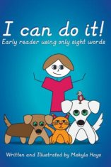 I can do it!: Early reader using only sight words