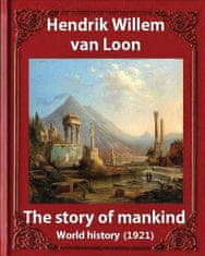 The Story of Mankind (1921), by Hendrik Willem van Loon (illustrated): World history