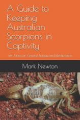A Guide to Keeping Australian Scorpions in Captivity: With Notes on General Biology and Identification