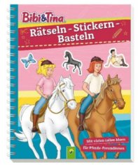 Bibi & Tina - Rätseln - Stickern - Basteln