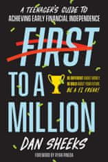 First to a Million: A Teenager's Guide to Achieving Early Financial Independence