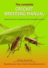 The Complete Cricket Breeding Manual: Revolutionary New Cricket Breeding Systems