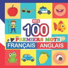 mes 100 premiers mots Francais-Anglais