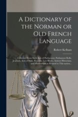 Dictionary of the Norman or Old French Language