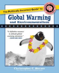 Politically Incorrect Guide to Global Warming and Environmentalism