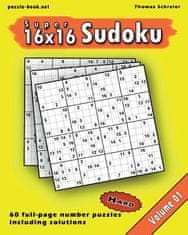 16x16 Super Sudoku: Hard 16x16 Full-page Number Sudoku, Vol. 1