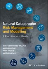 Natural Catastrophe Risk Management and Modelling - A Practitioner's Guide