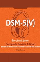 DSM - 5 (V) Study Guide. Complete Review Edition! Best Overview! Ultimate Review of the Diagnostic and Statistical Manual of Mental Disorders!
