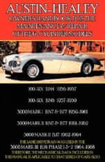 Austin-Healey Owner's Handbook for the Maintenance & Repair of the 6-Cylinder Models 1956-1968
