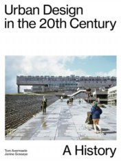 Urban Design in the 20th Century: A History