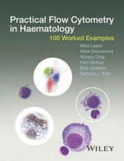 Practical Flow Cytometry in Haematology - 100 Worked Examples