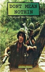 Dont Mean Nothin: Vietnam War Stories
