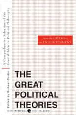 Great Political Theories, Volume 1: A Comprehensive Selection of the Crucial Ideas in Political Philosophy from the Greeks to the Enlightenment