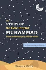 The Story of the Holy Prophet Muhammad: Ramadan Classics: 30 Stories for 30 Nights