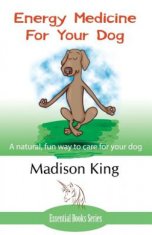 Energy Medicine for Your Dog