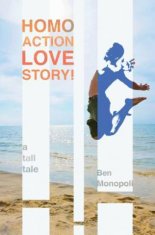 Homo Action Love Story!: A tall tale