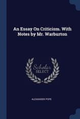 AN ESSAY ON CRITICISM. WITH NOTES BY MR.