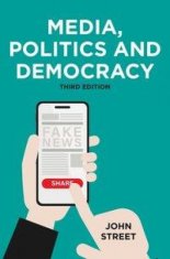 Media, Politics and Democracy