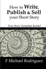 How to Write, Publish & Sell Your Short Story: Free Short Story Template Inside!