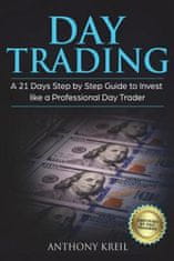 Day Trading: A 21 Days Step by Step Guide to Invest like a Professional Day Trader (Analysis of the Stock Market Using Options, For