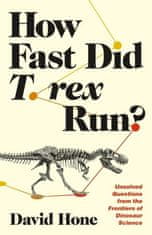 How Fast Did T. rex Run? – Unsolved Questions from the Frontiers of Dinosaur Science