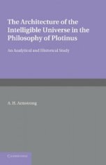Architecture of the Intelligible Universe in the Philosophy of Plotinus