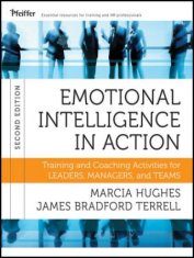 Emotional Intelligence in Action - Training and Coaching Activities for Leaders, Managers, and Teams 2e