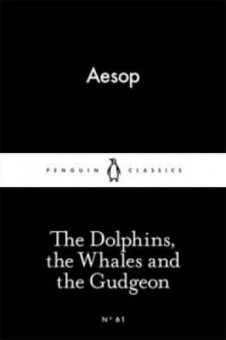 Dolphins, the Whales and the Gudgeon