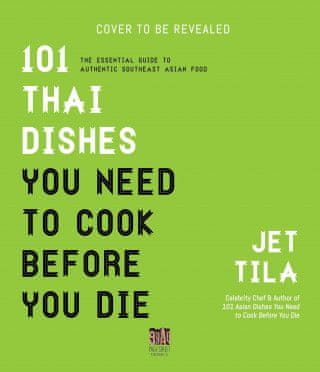 101 Thai Dishes You Need to Cook Before You Die